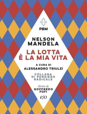 Nelson Mandela, La lotta è la mia vita